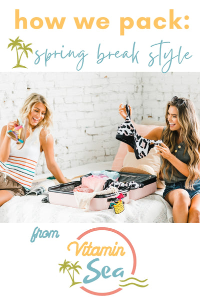 How We Pack: Spring Break Style