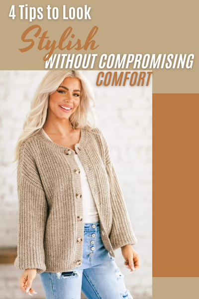 4 Tips to Look Stylish Without Compromising Comfort