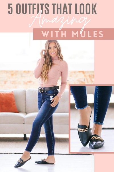 5 Outfits that Look Amazing with Mules