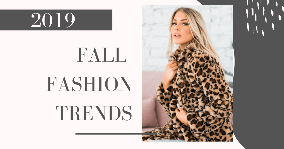 2019 Fall Fashion Trends – Liam & Company