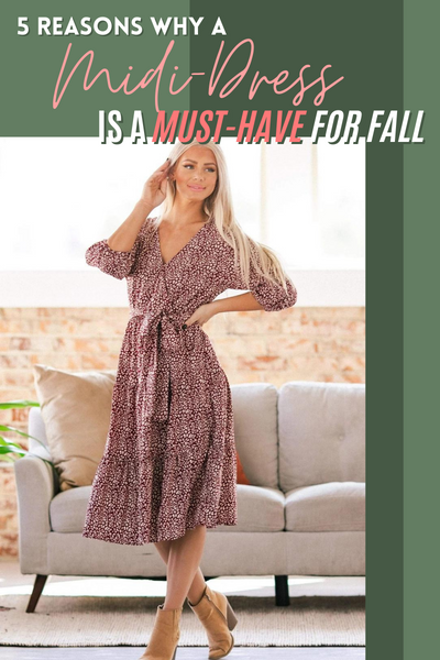 5 Reasons Why a Midi-Dress Is a Must-Have for Fall