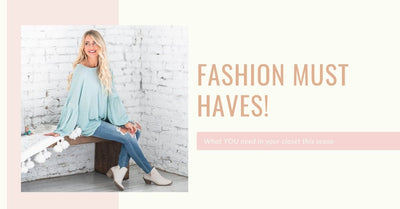 Fashion Must Haves