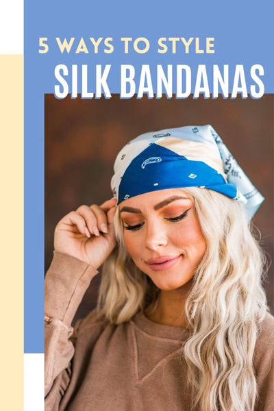 5 Ways to Style Silk Bandanas