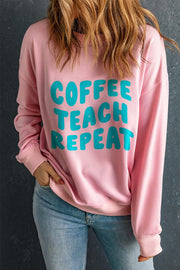 Coffee, Teach, Repeat Graphic Sweatshirt | S-2XL | PRE ORDER