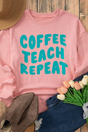 Coffee, Teach, Repeat Graphic Sweatshirt | S-2XL | PRE ORDER