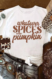 Whatever Spices Your Pumpkin Graphic Tee | S-2XL