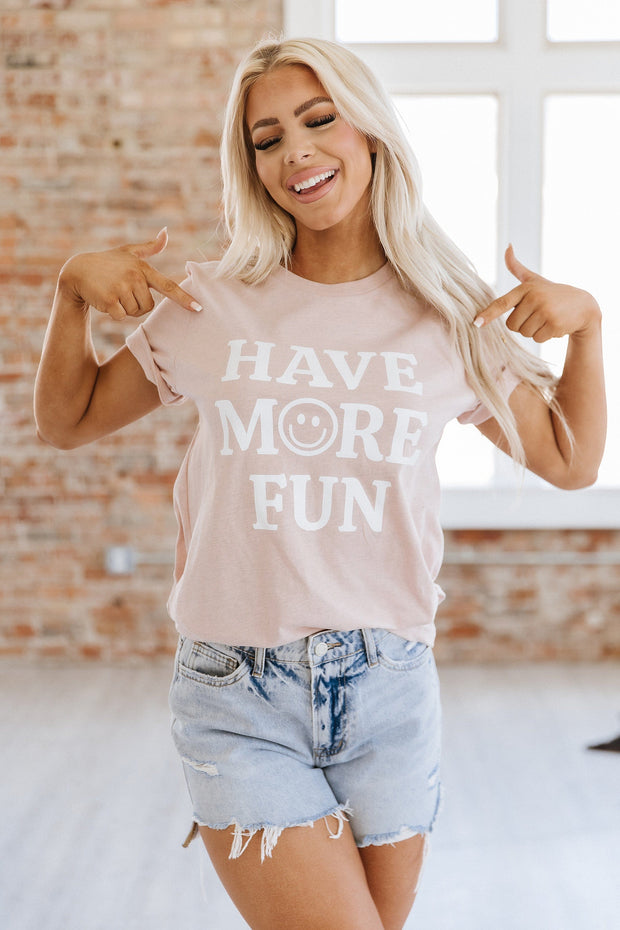 Have More Fun Graphic Tee