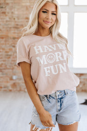 Have More Fun Graphic Tee